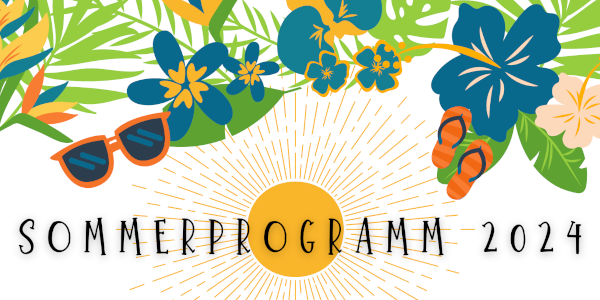 Schriftbild - Sommerprogramm 2024 - mit groben Darstellungen von tropischen Pflanzenblättern, Sonnenbrille und Badelatschen am oberen Bildrand. Der Hintergrund ist weiß.